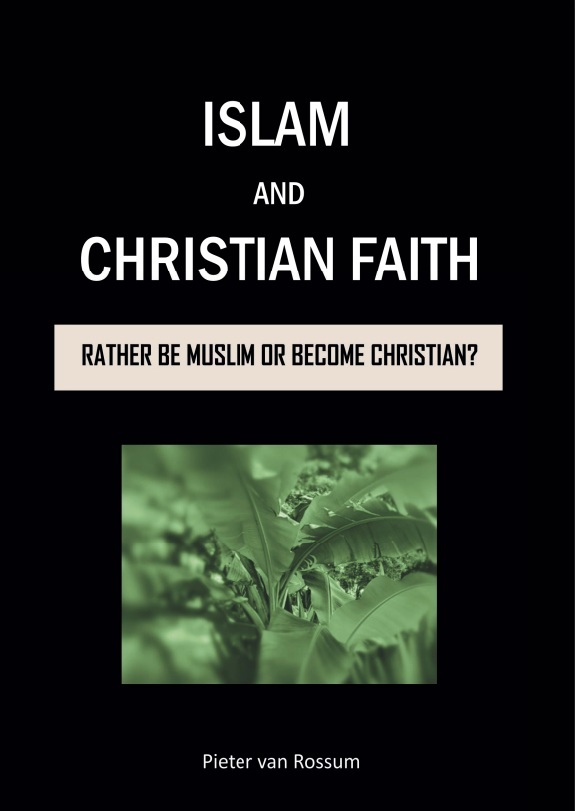 Book cover Islam and Christian Faith: Rather be Muslim or become Christian?